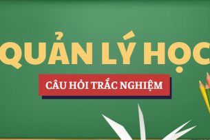 Bài tập trắc nghiệm Quản lý học | Câu hỏi ôn tập trắc nghiệm | NEU - Trường Đại học Kinh tế Quốc dân