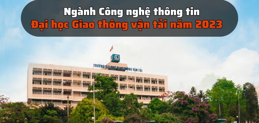 Tuyển sinh ngành Công nghệ thông tin tại Đại học Giao thông vận tải 2023