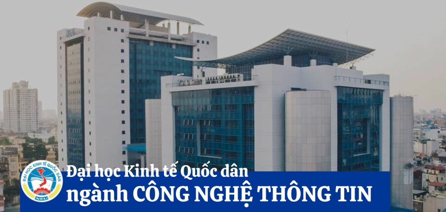 Tuyển sinh ngành Công nghệ thông tin tại Đại học Kinh tế Quốc dân 2023