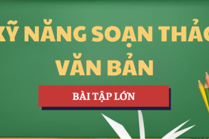 Đáp án bài tập Học phần Kỹ năng soạn thảo văn bản | Tổng hợp các trường đại học