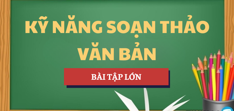 Đáp án bài tập Học phần Kỹ năng soạn thảo văn bản | Tổng hợp các trường đại học