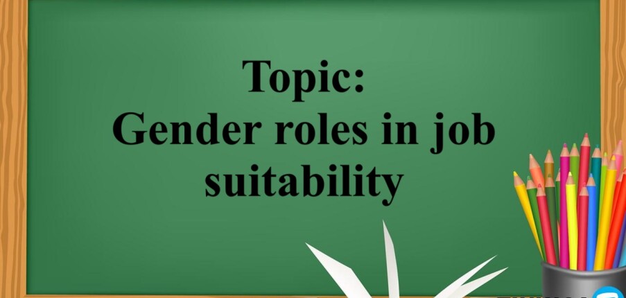 Topic: Gender roles in job suitability - Bài mẫu IELTS Writing Task 2 (2025)