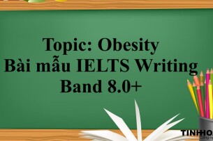 Topic: Obesity - Bài mẫu IELTS Writing Band 8.0+ (2025)