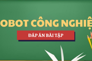 Đáp án bài tập Robot Công nghiệp | HCMUT - Trường Đại học Bách khoa - ĐHQG TP. Hồ Chí Minh (2025)