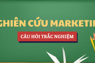 Bài tập trắc nghiệm Nghiên cứu Marketing | Câu hỏi ôn tập trắc nghiệm | NEU - Đại học Kinh tế Quốc dân (2025)