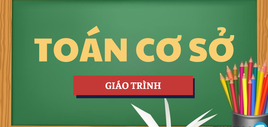 Giáo trình Toán cơ sở | VinhUni - Trường Đại học Vinh (2025)