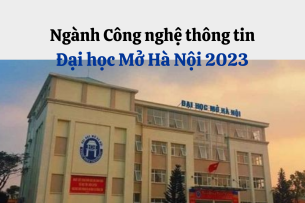 Tuyến sinh ngành Công nghệ thông tin tại Đại học Mở Hà Nội 2023