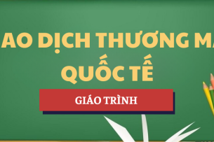 Giáo trình Giao dịch thương mại quốc tế | Trường Đại học Kinh tế và Quản trị kinh doanh - Đại học Thái Nguyên (2025)
