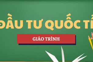 Giáo trình Đầu tư quốc tế | BA - Học viện Ngân hàng