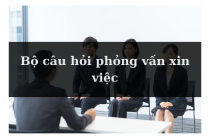Nhóm câu hỏi phỏng vấn bẫy bao gồm gì? Tổng hợp bộ câu hỏi phỏng vấn chi tiết
