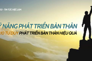 Kỹ năng phát triển bản thân là gì? 10 tư duy phát triển bản thân hiệu quả