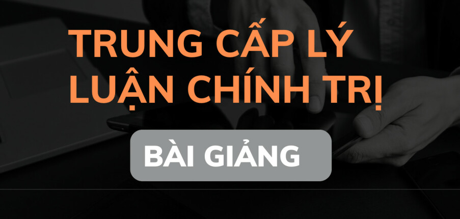 Bài giảng PPT (Power Point) học phần Trung cấp lý luận chính trị  | SLIDE | Học viện Thanh thiếu niên Việt Nam