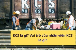 KCS là gì? Vai trò của nhân viên KCS là gì?