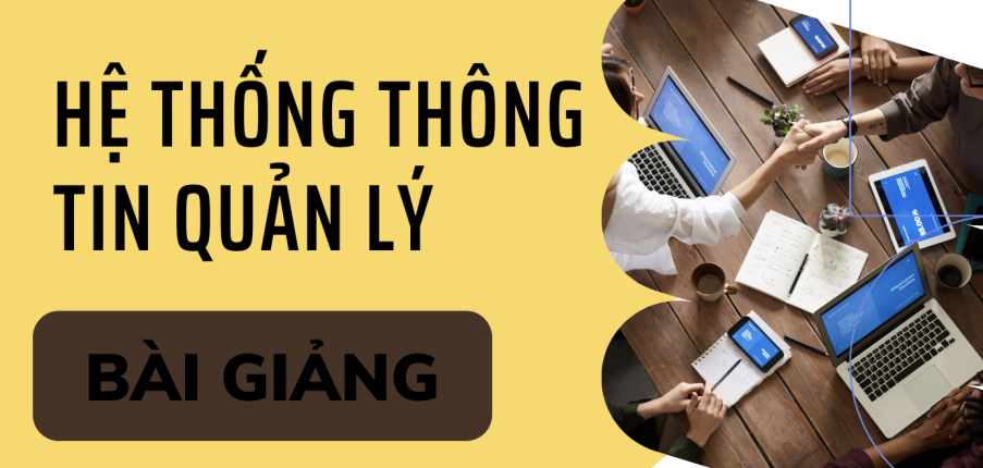 Bài giảng PPT (Power Point) học phần Hệ thống thông tin quản lý | SLIDE | Đại học Bách Khoa Hà Nội