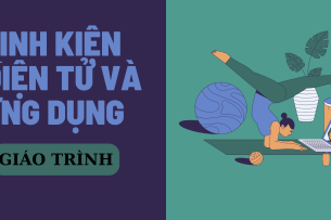 Giáo trình môn Linh kiện điện tử và ứng dụng | Đại học Công nghệ TP HCM (2025)