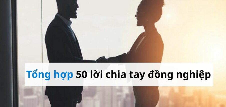 Tổng hợp 50 lời chia tay đồng nghiệp
