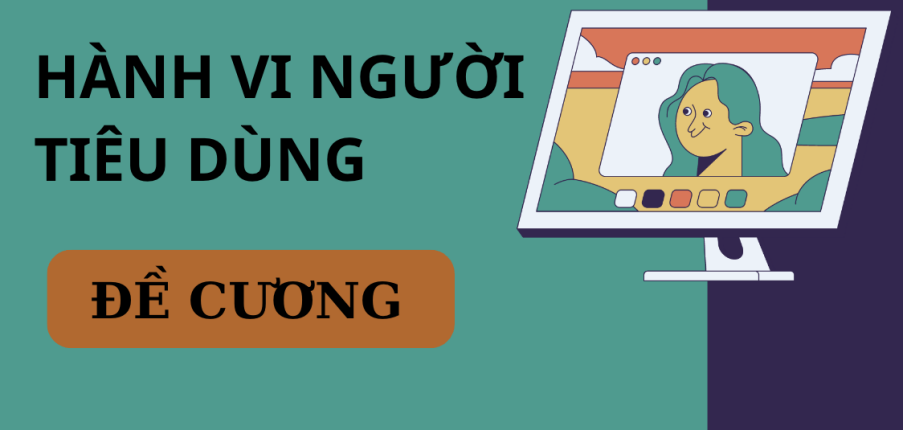 TOP 50 câu hỏi ôn tập học phần Hành vi người tiêu dùng ( có đáp án) | Đại học Kinh tế quốc dân