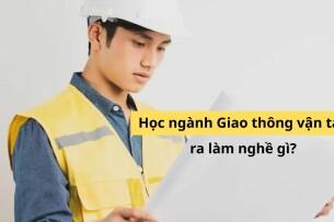 Ngành giao thông vận tải học gì? Ra trường làm công việc gì? (cập nhật 2025)