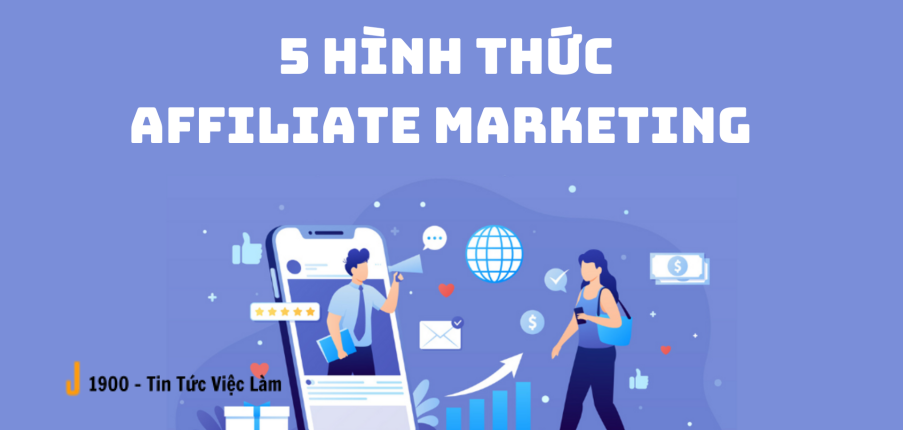 5 hình thức Affiliate Marketing phổ biến