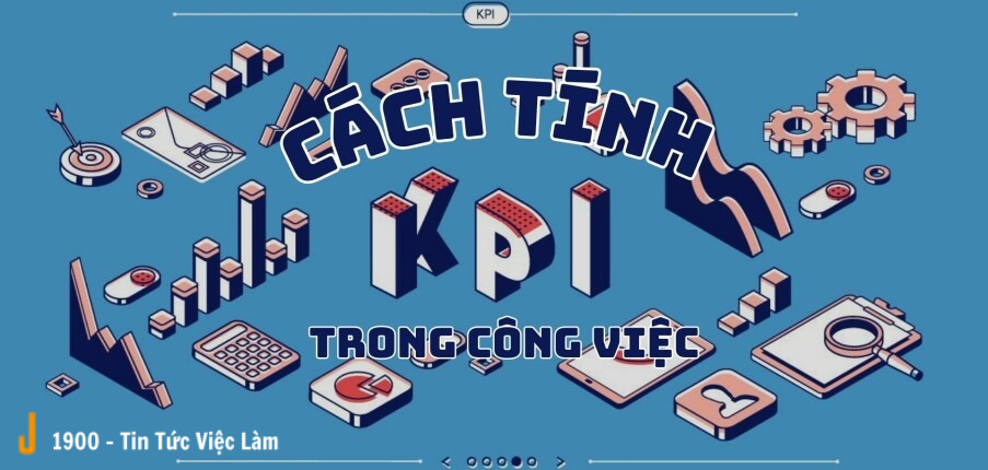 Cách tính KPI phù hợp trong công việc