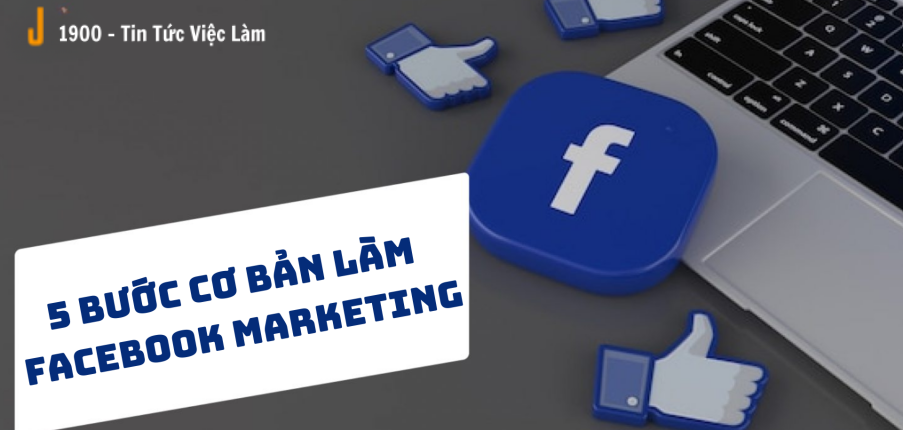 5 bước cơ bản làm Facebook Marketing cho doanh nghiệp