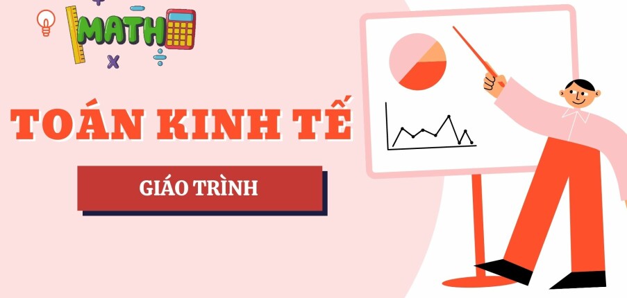 Giáo trình Toán Kinh Tế | Đại học Kinh Tế Tỉnh Nghệ An