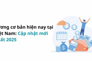 Lương cơ bản mới nhất 2025: Cập nhật mức tối thiểu vùng và ảnh hưởng đến người lao động