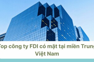 Top công ty FDI có mặt tại miền Trung Việt Nam