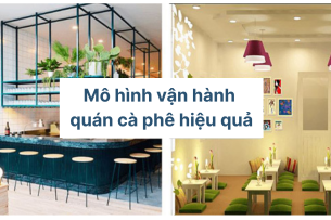 Mô hình vận hành quán cà phê hiệu quả