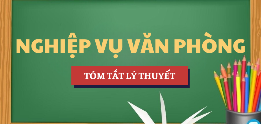 Tóm tắt lý thuyết Chữ viết | Học phần Nghiệp vụ văn phòng | COFER - Trường Cao đẳng Kinh tế Đối ngoại (2025)
