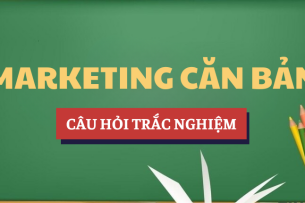 Bài tập trắc nghiệm Marketing căn bản | 200 Câu hỏi ôn tập trắc nghiệm | FTU - Trường Đại học Ngoại thương (2025)