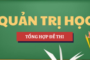 Tổng hợp đề thi cuối kỳ Quản trị học | HUIT - Trường Đại học Công Thương TP. Hồ Chí Minh (2025)