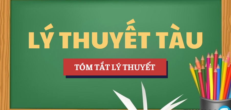 Tóm tắt lý thuyết Phân loại tàu thủy | Học phần Lý thuyết tàu | UTC - Trường Đại học Giao thông Vận tải (2025)