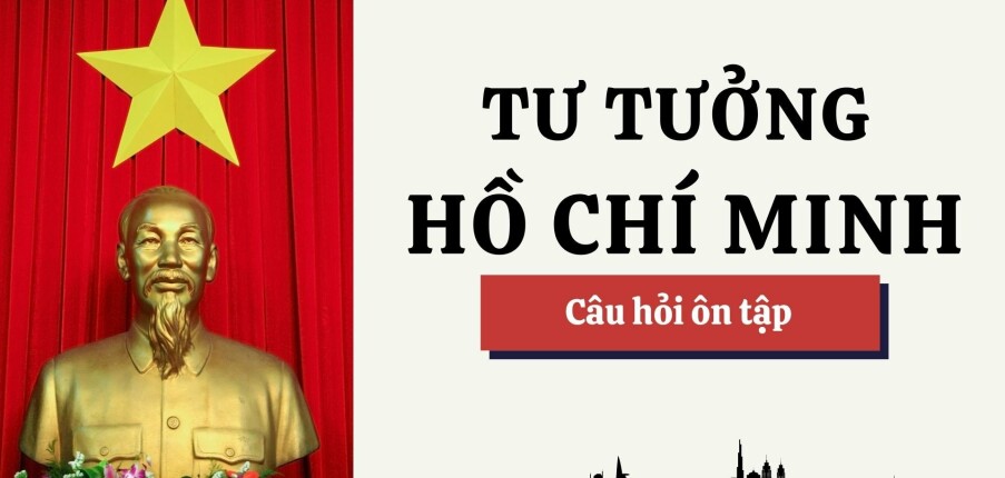 Trình bày quan điểm của Hồ Chí Minh về con người? Giải thích nhận định của Hồ Chí Minh ''Trong bầu trời không gì quý bằng nhân dân''? | Câu hỏi ôn tập học phần Tư tưởng Hồ Chí Minh | Đại học Sư Phạm Hà Nội