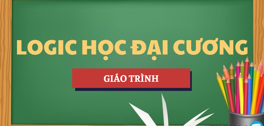 Giáo trình Logic học đại cương | VNU - Đại học Quốc gia Hà Nội (2025)