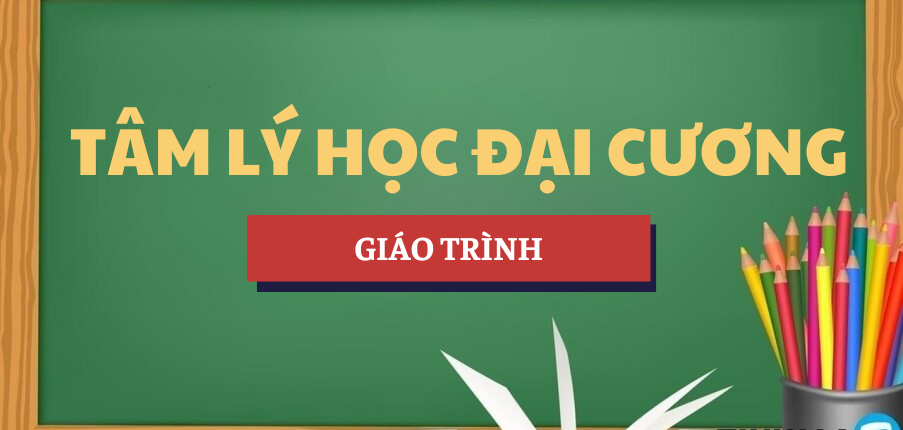 Giáo trình Tâm lý học đại cương | HNUE - Trường Đại học Sư phạm Hà Nội (2025)