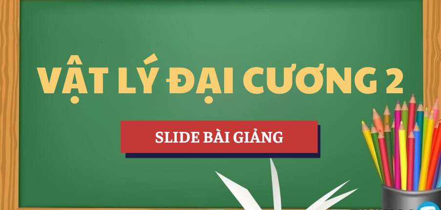 Slide bài giảng Chương 1: Giao thoa ánh sáng | Học phần Vật lý đại cương 2 | HUST - Đại học Bách khoa Hà Nội (2025)