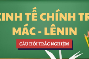 Bài tập trắc nghiệm Kinh tế chính trị Mác - Lênin | Câu hỏi ôn tập trắc nghiệm | AOF - Học viện Tài chính (2025)