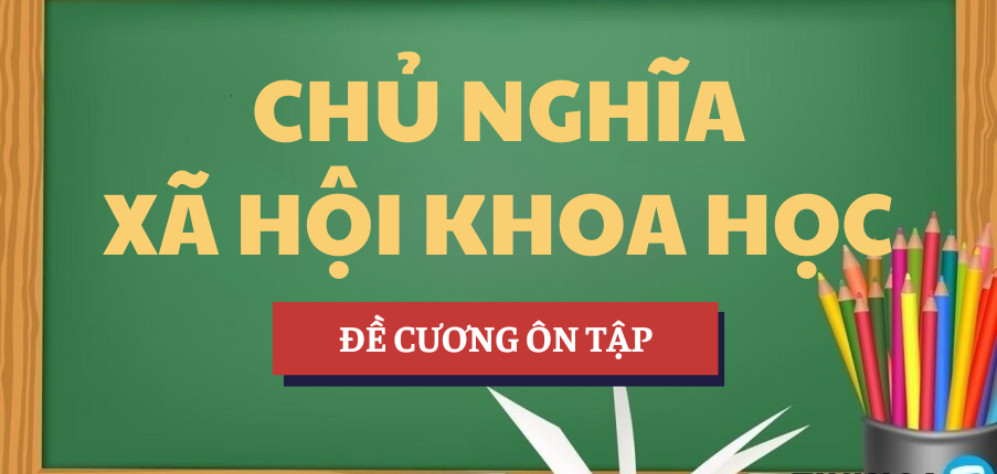 Đề cương ôn tập Chủ nghĩa xã hội khoa học | Tổng hợp câu hỏi | TDTU - Trường Đại học Tôn Đức Thắng (2025)