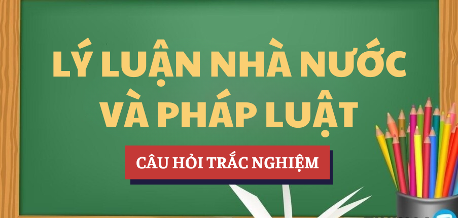 Bài tập trắc nghiệm Lý luận Nhà nước và pháp luật | Câu hỏi ôn tập trắc nghiệm | HCMUE - Trường Đại học Sư phạm Thành phố Hồ Chí Minh (2025)