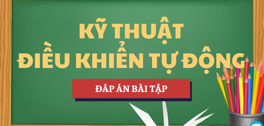 Đáp án bài tập Hàm truyền tương đương của mạch hồi tiếp dương | Học phần Kỹ thuật điều khiển tự động | HCMUT - Trường Đại học Bách khoa - Đại học Quốc gia TP.HCM (2025)