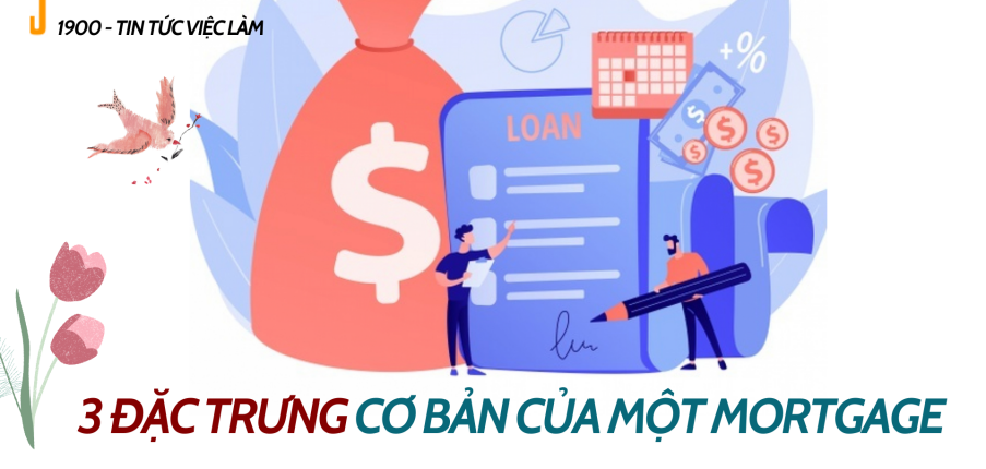 Mortgage là gì? 3 đặc trưng cơ bản của một Mortgage