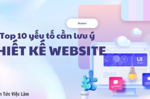 TOP 10 yếu tố cần lưu ý khi thiết kế website