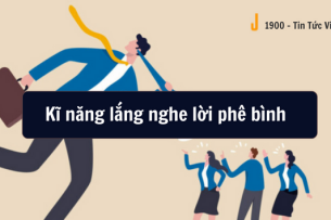 Kỹ năng lắng nghe lời phê bình là gì? Cách ứng xử khi nhận chỉ trích