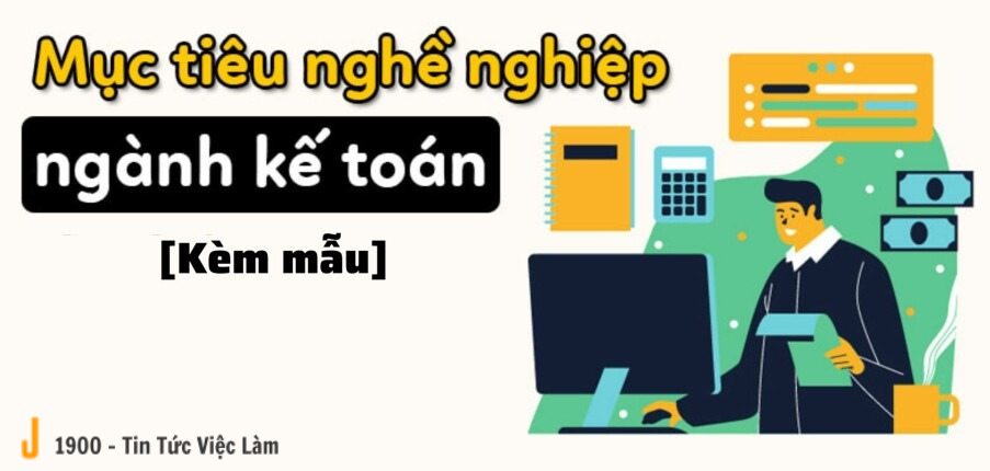 [Kèm mẫu] Cách viết mục tiêu nghề nghiệp kế toán