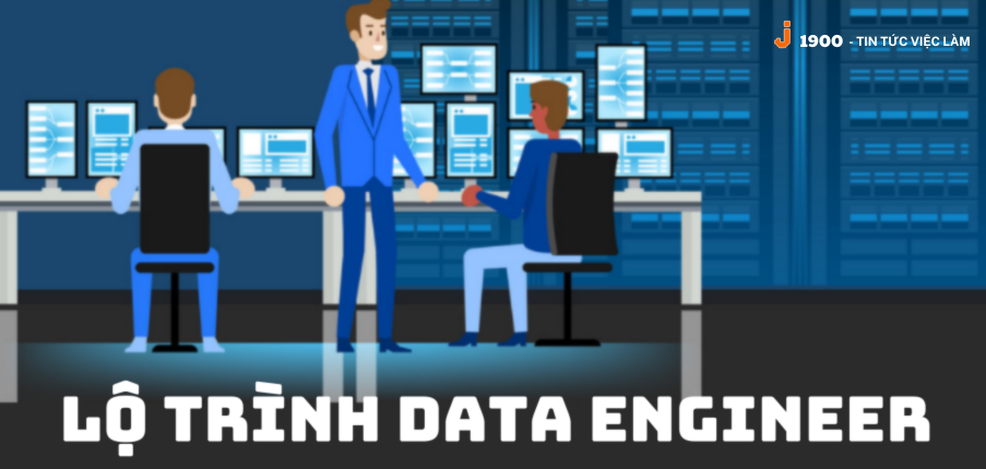 Data Engineer là gì? Lộ trình 4 bước để trở thành Kỹ sư dữ liệu