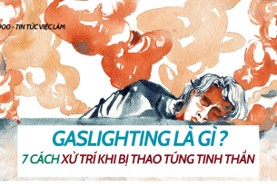 Gaslighting là gì ? 7 cách xử trí khi bị thao túng tinh thần