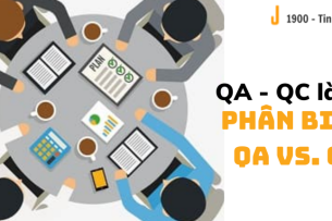 QA - QC là gì? Phân biệt QA và QC
