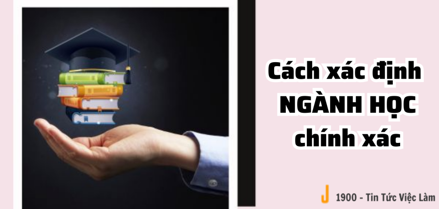 Cách xác định ngành học chính xác