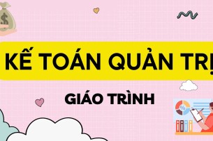 Giáo trình môn Kế toán quản trị | Đại học Kinh Tế Quốc Dân (2025)